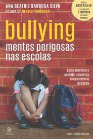 Livro Bullying: Mentes Perigosas nas Escolas Autor Silva, Ana Beatriz Barbosa (2020) [seminovo]