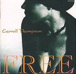 Cd Carroll Thompson - Free Interprete Carroll Thompson (1994) [usado]