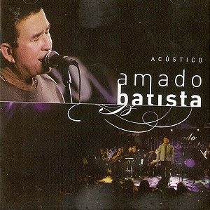 Cd Amado Batista - Acústico Interprete Amado Batista (2005) [usado]