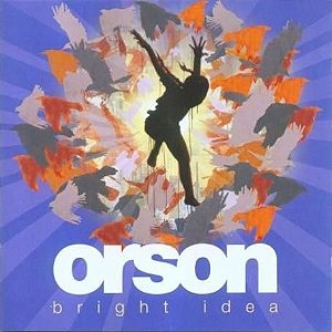 Cd Orson - Bright Idea Interprete Orson (2006) [usado]