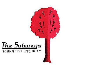 Cd The Subways - Young For Eternity Interprete The Subways (2005) [usado]