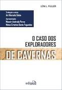 Livro o Caso dos Exploradores de Cavernas Autor Fuller, Lon L. (2014) [usado]