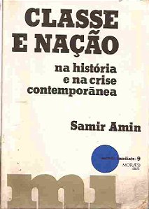 Livro Classe e Nação - na História e na Crise Contemporãnea Autor Amin, Samir (1981) [usado]