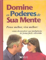 Livro Domine os Poderes de sua Mente - Pense Melhor , Viva Melhor: Como Desenvolver sua Inteligência de Forma Fácil e Divertida Autor Desconhecido (2002) [usado]