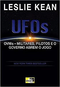 Livro Ufos: Ovnis: Militares Pilotos e o Governo Abrem o Jogo Autor Kean, Leslie (2011) [seminovo]
