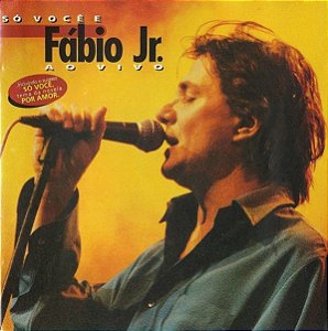 Cd Fábio Jr. - Só Você e Fábio Jr. ao Vivo Interprete Fábio Jr. (1997) [usado]
