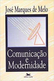 Livro Comunicação e Modernidade Autor Melo, José Marques de (1991) [usado]