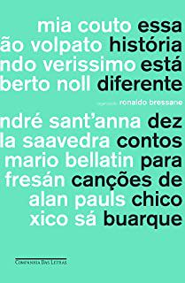 Livro Essa História Está Diferente: Dez Contos para Canções de Chico Buarque Autor Bressane, Ronaldo (2010) [usado]