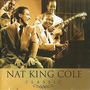 Cd Nat King Cole - Classic Interprete Nat King Cole (2008) [usado]