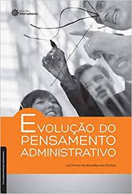 Livro Evolução do Pensamento Administrativo Autor Santos, Luiz Fernando Barcellos dos (2013) [seminovo]