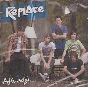 Cd Replace - até Aqui Interprete Replace (2010) [usado]