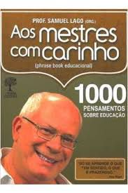 Livro aos Mestres com Carinho Autor Lago, Samuel (2008) [usado]