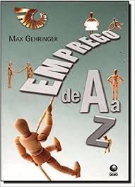 Livro Emprego de a Z Autor Gehringer, Max (2008) [usado]