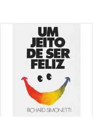 Livro um Jeito de Ser Feliz Autor Simonetti, Richard (1994) [usado]