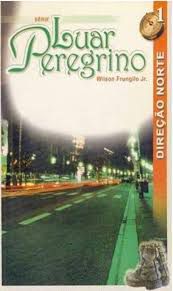 Livro Luar Peregrino- Direção Norte 1 Autor Jr, Wilson Frungilo (2000) [usado]