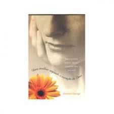 Livro Uma Mulher Segundo o Coração de Deus : Seja Uma Mulher Especial, Segundo o Plano de Deus para Você Autor George, Elizabeth (2000) [usado]