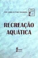 Livro Recreação Aquática Autor Nakamura, Prof. Oswaldo Fumio (1997) [usado]