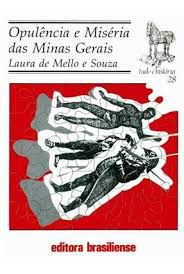Livro Opulência e Miséria das Minas Gerais - Col. Tudo é História 28 Autor Vergueiro, Laura (1981) [usado]