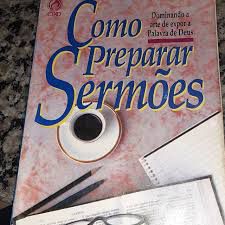 Livro Como Preparar Sermões: Dominando a Arte de Expor a Palavra de Deus Autor Dantas, Anísio Batista (1995) [usado]