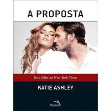 Livro Proposta, a - Livro 1 Autor Ashley, Katie (2013) [usado]