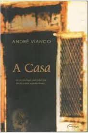 Livro Casa, a : Existe um Lugar onde Todos Têm Direito a Uma Segunda Chance Autor Vianco, André (2002) [usado]