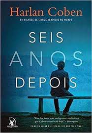 Livro Seis Anos Depois Autor Coben, Harlan (2015) [usado]