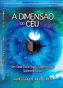 Livro Dimensão do Céu: um Guia para suas Experiências Sobrenaturais Autor Goll, James (2012) [usado]