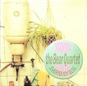 Cd The Bear Quartet - Everybody Else Interprete The Bear Quartet (1995) [usado]