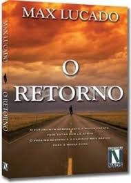 Livro Retorno, o Autor Lucado, Max (2006) [usado]