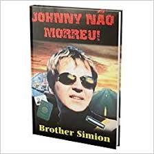 Livro Johnny Não Morreu! Autor Simion, Brother (2003) [usado]