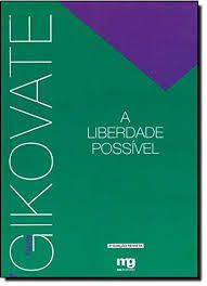 Livro Liberdade Possível, a Autor Gikovate, Flávio (2006) [usado]