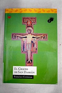 Livro El Cristo de San Damián Autor Contreras, Francisco (2005) [usado]