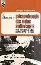 Livro Psicopedagogia dos Meios Audiovisuais no Ensino do Primeiro Grau Autor Mialaret, G. (1973) [usado]