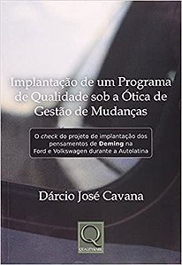 Livro Implantação de um Programa de Qualidade sob a Ótica de Gestão de Mudanças Autor Cavana, Dárcio José (2008) [seminovo]