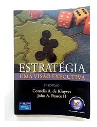 Livro Estratégia- Uma Visão Executiva Autor Kluyver, Cornelis A. de (2008) [usado]