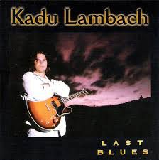Cd Kadu Lambach - Last Blues Interprete Kadu Lambach [usado]