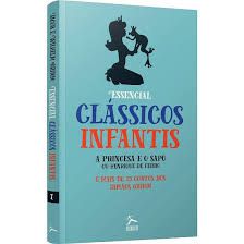 Livro Essencial Clássicos Infantis: a Princesa e o Sapo ou Henrique de Ferro e Mais de 13 Contos dos Irmãos Grimm Vol. 1 Autor Grimm, Jacob e Wilhelm Grimm (2016) [usado]