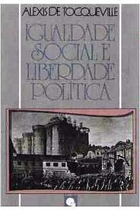 Livro Igualdade Social e Liberdade Política Autor Tocqueville, Alexis de (1988) [usado]