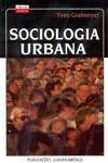 Livro Sociologia Urbana Autor Grafmeyer, Yves (1994) [usado]