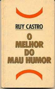 Livro Melhor do Mau Humor, o Autor Castro, Ruy [usado]