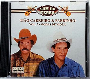 Cd Tião Carreiro & Pardinho Som da Terra · Vol. 3 · Modas de Viola Interprete Tião Carreiro & Pardinho (1994) [usado]