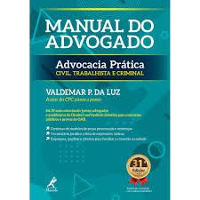 Livro Manual do Advogado - Advocacia Prática : Civil, Trabalhista e Crimininal Autor Luz, Valdemar P. da [seminovo]