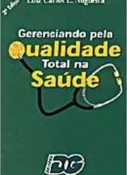 Livro Gerenciando pela Qualidade Total na Saúde Autor Nogueira, Luiz Carlos L. (1999) [usado]