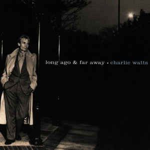 Cd Charlie Watts - Long Ago & Far Away Interprete Charlie Watts (1996) [usado]