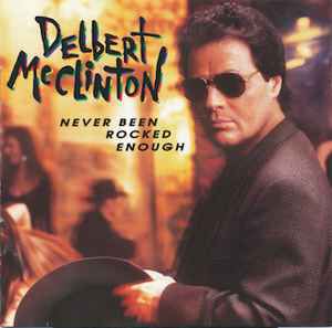 Cd Delbert Mcclinton - Never Been Rocked Enough Interprete Delbert Mcclinton (1992) [usado]