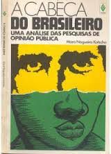Livro Cabeça do Brasileiro , A: Uma Análise das Pesquisas de Opinião Pública Autor Kotscho, Mara Nogueira (1986) [usado]