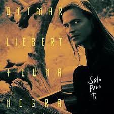 Cd Otmar Liebert + Luna Negra - Solo para Ti Interprete Otmar Liebert [usado]