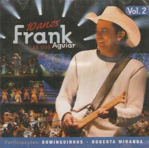 Cd Frank Aguiar 10 Anos ao Vivo Vol 2 Interprete Frank Aguiar (2006) [usado]