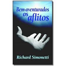 Livro Bem-aventurados os Aflitos Autor Simonetti, Richard (2009) [usado]