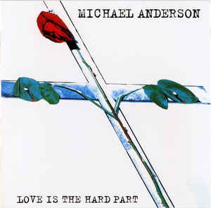 Cd Michael Anderson - Love Is The Hard Part Interprete Michael Anderson (1996) [usado]